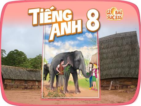 Bài giảng Tiếng Anh Lớp 8 Global Success - Unit 2: Life in the countryside - Lesson 2: A closer look 1