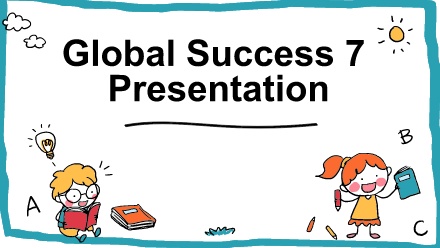 Thuyết trình Tiếng Anh Lớp 7 Global Success - Chương trình cả năm