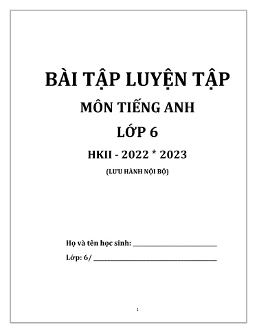 Bài tập luyện tập Tiếng Anh Lớp 6 Global Success - Chương trình học kì 2 - Năm học 2022-2023 (Có đáp án) Bài tập luyện tập Tiếng Anh Lớp 6 Global Success - Chương trình học kì 2 - Năm học 2022-2023 (Có đáp án)